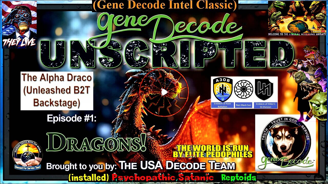 Gene Decode Unscripted: Episode 1 ~ Dragons! (Revised 2024) [Alpha Draco ‘They Live’ compilation]