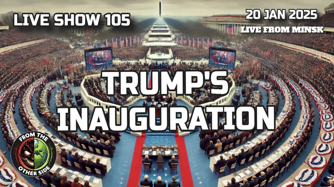 LIVE SHOW 105: TRUMP'S INAUGURATION