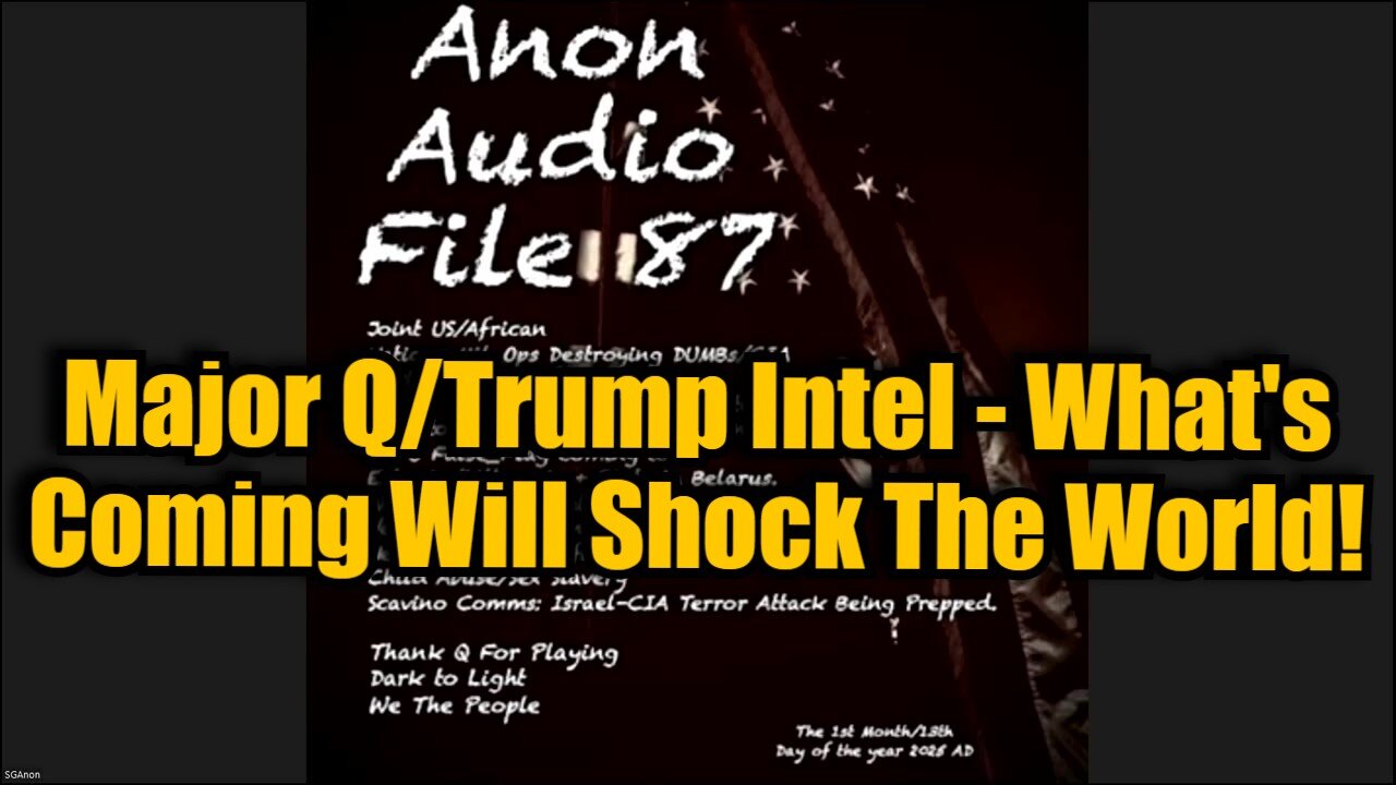 SG Anon #87: Major Q/Trump Intel - What's Coming Will Shock The World!