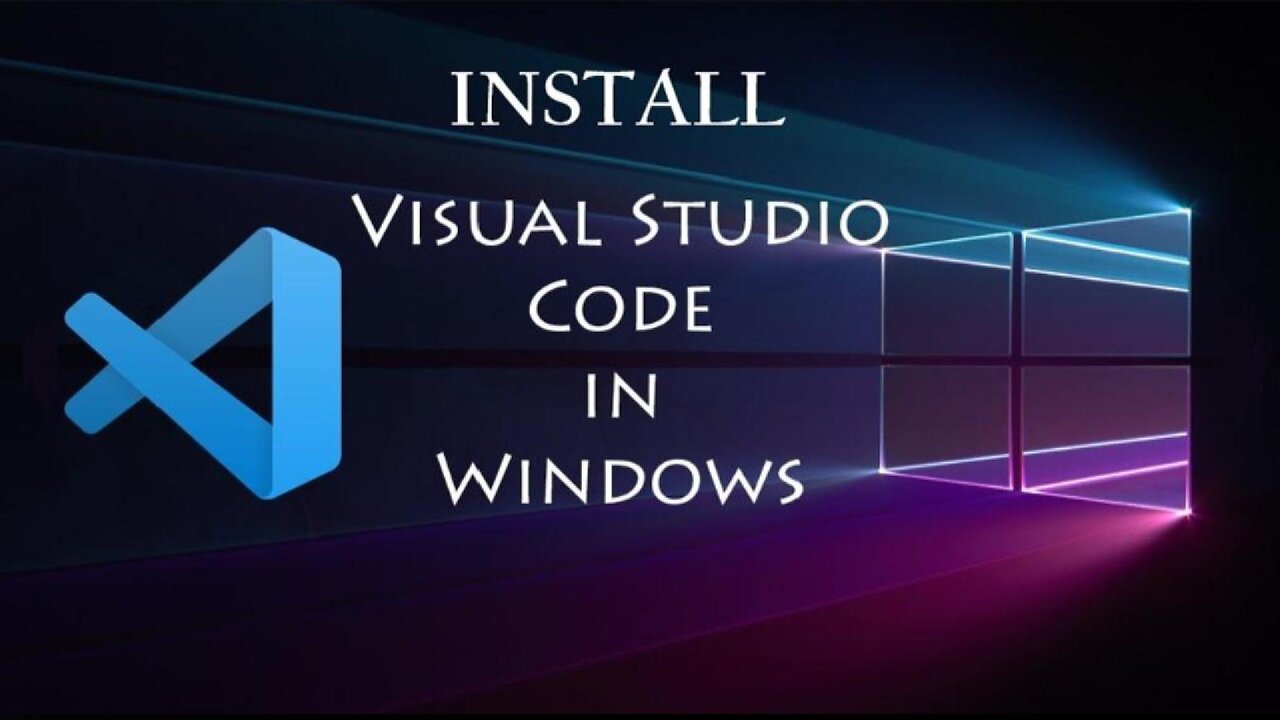 Install Visual Studio Code on Windows Machine