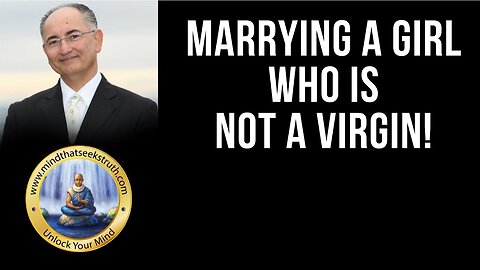 Marrying A Girl Who Is Not A Virgin! Q & A Live Talk # 157