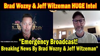 Brad Wozny HUGE Intel Mar 10: "Emergency Broadcast! Breaking News By Brad Wozny & Jeff Witzeman"