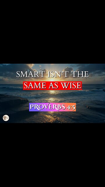 Smart Isn’t the Same as Wise | Proverbs 4:5