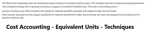 Cost Accounting: The Richmond Corporation uses the weighted-average method in its process