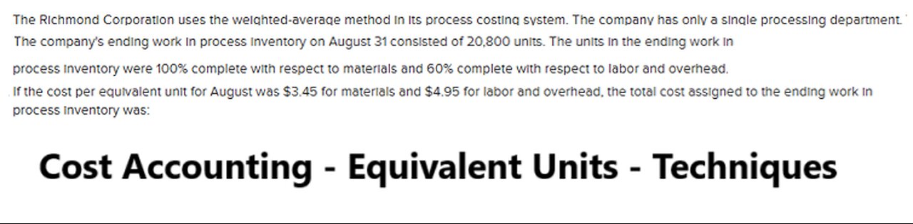 Cost Accounting: The Richmond Corporation uses the weighted-average method in its process