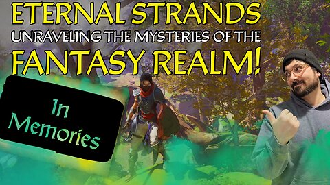 🔴Live - Eternal Strands: In Memories! Part 13