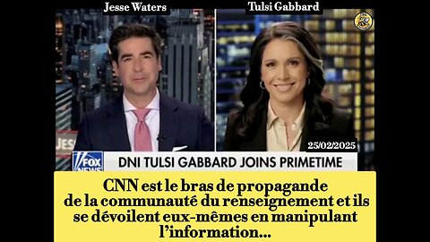 JESSE WATERS TULSI GABBORD CNN LE BRAS DE PROPAGANDE DES LA NSA