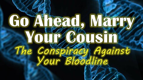 [Jan 30, 2021] Go Ahead, Marry Your Cousin - Re-uploaded [Taboo Conspiracy iii]