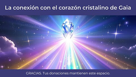 Práctica de Luz | Conexión con el corazón cristalino de la Tierra