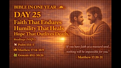 🌅 Day 25 — Faith That Endures, Humility That Heals, Hope That Outlives Death
