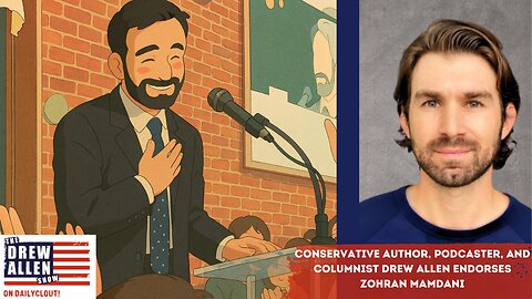"Conservative Author, Podcaster, and Columnist Drew Allen Endorses Zohran Mamdani"