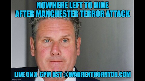 NO WHERE LEFT TO HIDE AFTER MANCHESTER TERROR ATTACK WITH WARREN THORNTON & LEMBIT OPIK