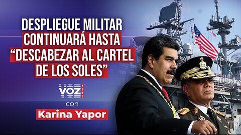 Despliegue militar continuará hasta “descabezar al Cartel de los Soles”, según el Dep. de Estado