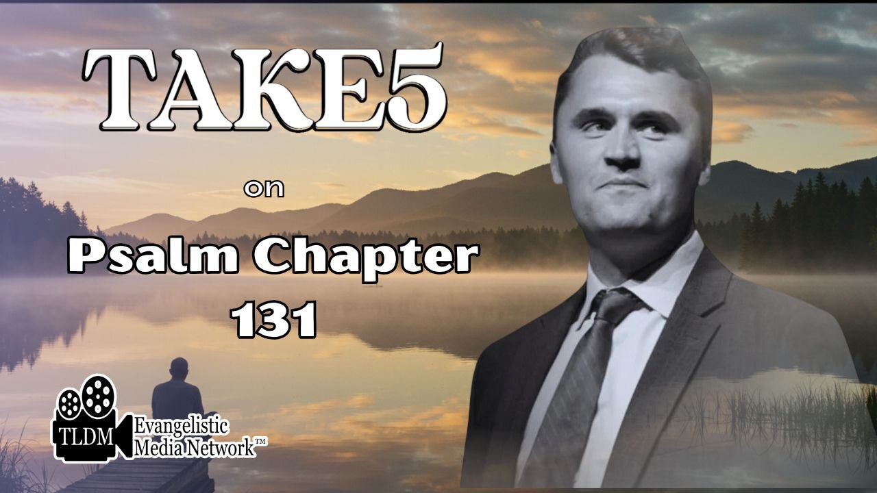 Take5 Psalm 131 — A Quieted Soul in a Noisy World