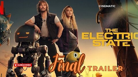 The Electric State | Final Trailer