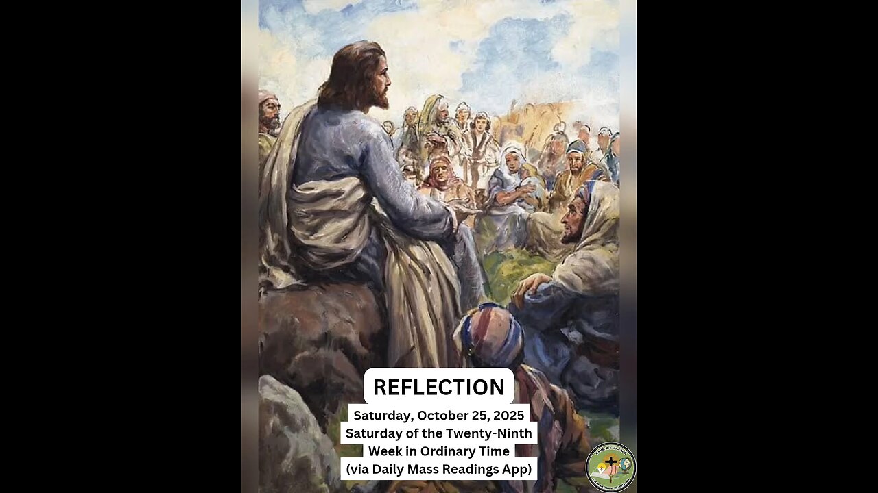 (Reflection) Saturday, October 25, 2025 Saturday of the Twenty-Ninth Week in Ordinary Time #faith