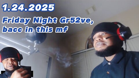 1.24.2025 - Groovy Jimmy 52 - Friday Night Gr52ve, bacc in this mf