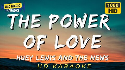THE POWER OF LOVE - HUEY LEWIS AND THE NEWS - KARAOKE