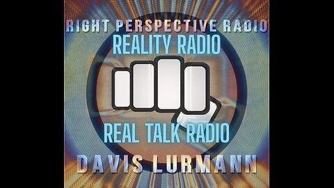 Right Perspective Radio with Davis Lürmann [F] #498 16-Jan-2026 [Reality Radio]