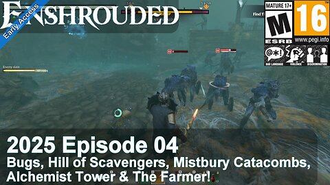 Enshrouded (2025 Episode 04) Hill of Scavengers, Mistbury Catacombs, Alchemist Tower & The Farmer!