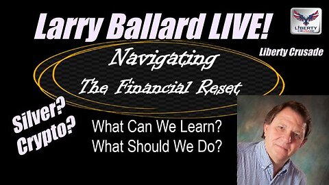 Navigating the Financial Reset. Crypto? Silver? Larry Ballard LIVE. B2T Show, Nov 20, 2025