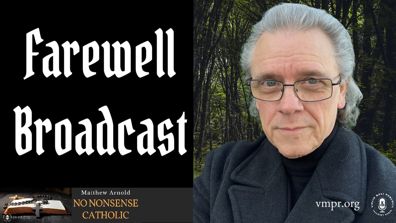 30 Dec 24, No Nonsense Catholic: Farewell Broadcast
