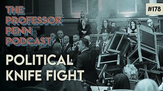 ‼️Courage Is Required‼️ | POLITICAL KNIFE FIGHT w/ Professor Penn | EP178