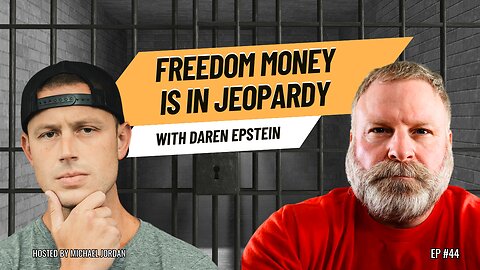 Freedom Money is in Jeopardy with Daren Epstein | Ep. #46