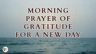 Morning Prayer of Gratitude for a New Day