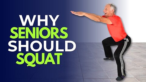 Why Seniors Should Master the Squat!