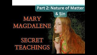 Gospel of Mary Magdalene - 5 Verses on the Nature of Matter and Sin