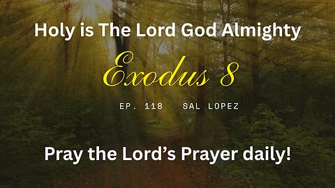 Exodus 8, ep 118 God the Deliverer turns plagues into Blessings!