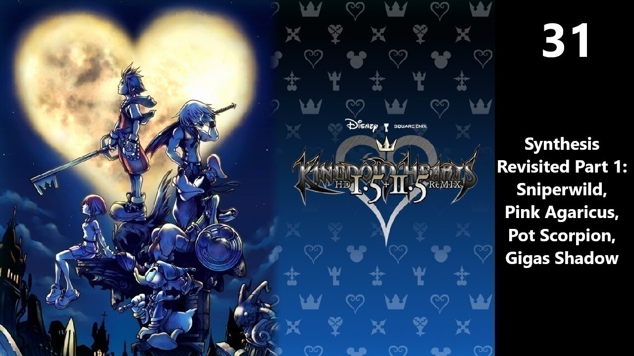 Kingdom Hearts Final Mix | Part 31 - Synthesis Revisited Part 1