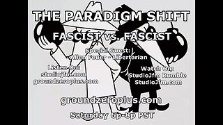 THE PARADIGM SHIFT 9-27-2025 FASCIST vs FASCIST 7PM MST