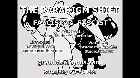 THE PARADIGM SHIFT 9-27-2025 FASCIST vs FASCIST 7PM MST