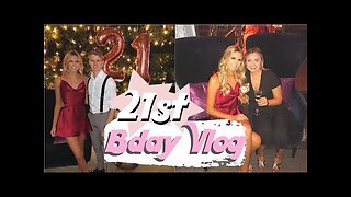 TURNING 21! | 21st Bday Vlog