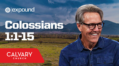 Colossians 1:1-15 - Skip Heitzig