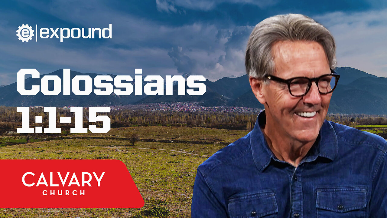 Colossians 1:1-15 - Skip Heitzig