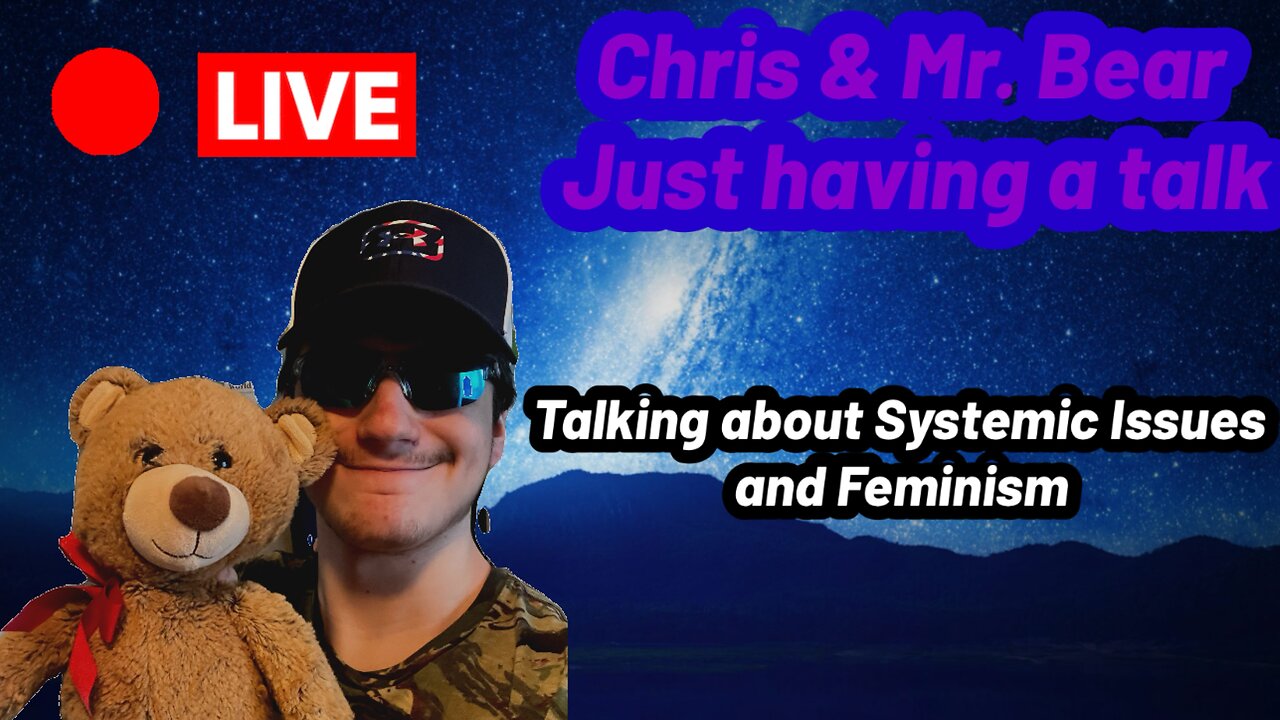 Chriscoolvideos talks about Systemic Issues and Feminism (Feat. Mr. Bear)