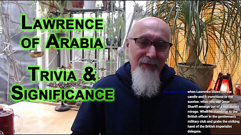 Two of My Favorite Movies of All Time: “Lawrence of Arabia” & “Come and See”, Trivia & Significance