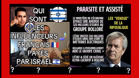 Mais qui sont les "Influenceurs" français vendus à ISRAËL? (Hd 1080)