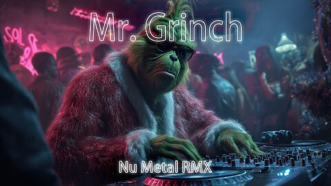 Mr. Grinch (Nu Metal RMX)