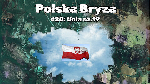 #20 Unia cz.19 / Union part 19 (HistoryReality)