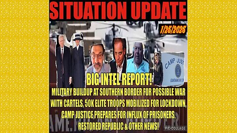 SITUATION UPDATE 1/25/25 - 50k troops mobilized, cartel war, Fulford intel, Charlie Ward, WEF & More