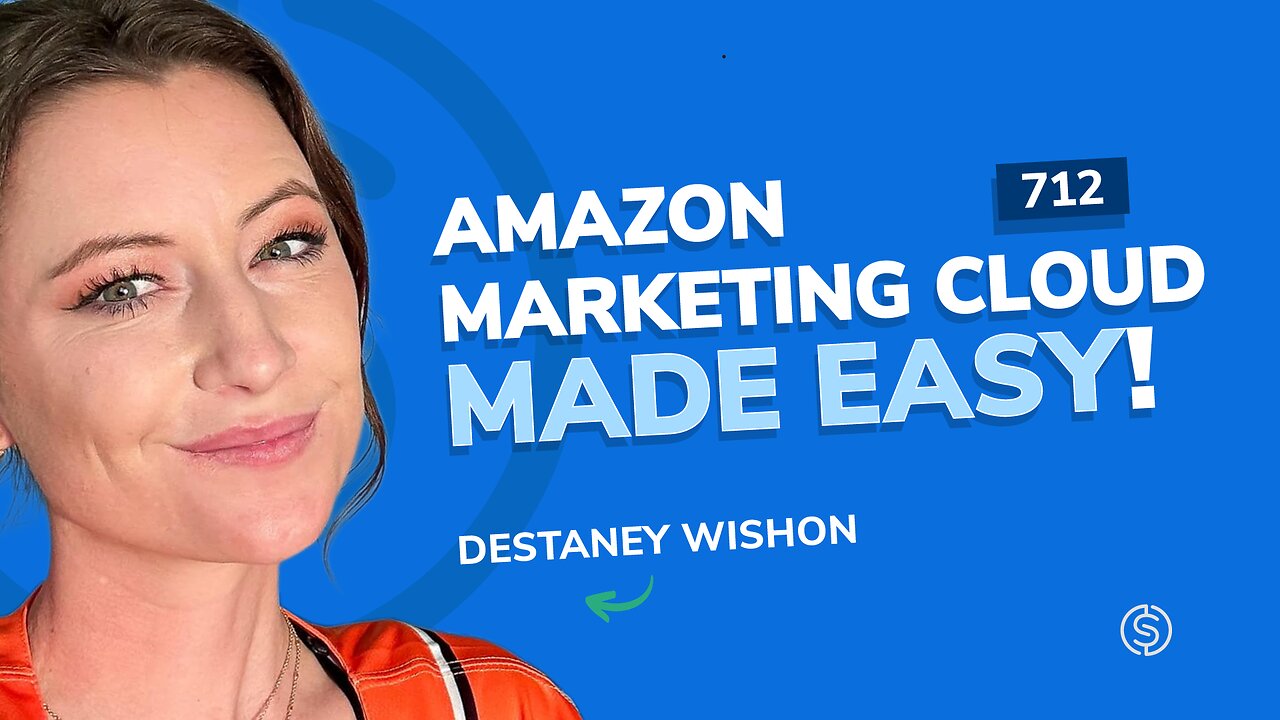 Amazon Marketing Cloud Made Easy! | SSP Episode 712