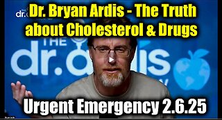 Dr. Bryan Ardis Urgent Emergency - The Truth about Cholesterol & Drugs