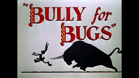 Looney Tunes - Bugs Bunny - Bully for Bugs (1953)