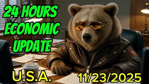 24 Hour Economic Update U.S.A 11/23/2205