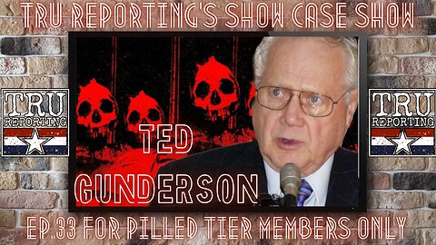 TRU REPORTING SECRET SHOW! ep.33 "Ted Gunderson: Former FBI Chief and Whistle Blower