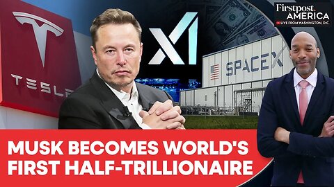 Tesla CEO Musk Hits $500 Billion Fortune, Becomes World’s 1st Half-Trillionaire | Firstpost America